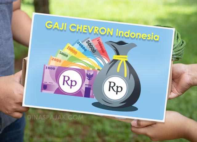 Gaji PT Chevron Indonesia Terbaru