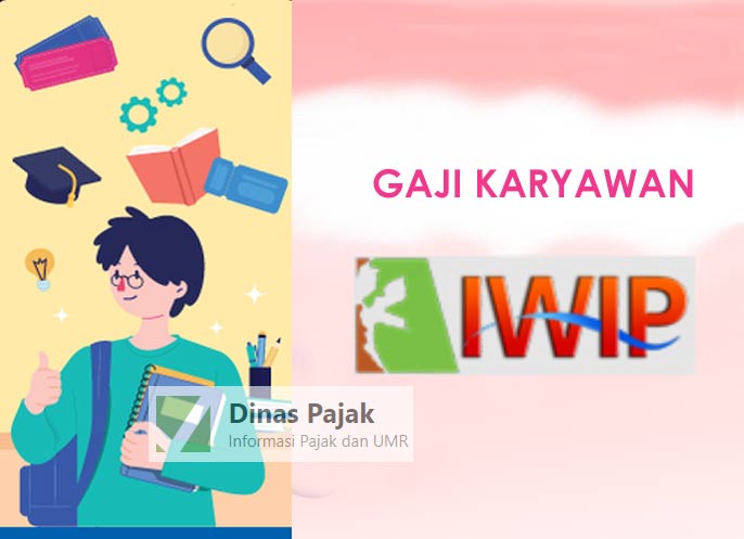 Kisaran Gaji PT IWIP Update 2022