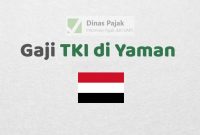 Daftar Gaji Tenaga Kerja Indonesia (TKI) di Yaman