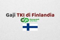 Gaji TKI Finlandia Terbaru