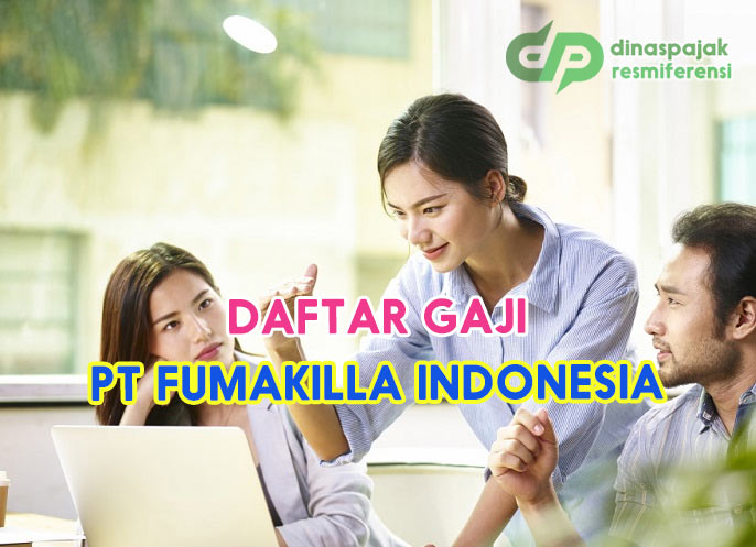 Daftar Gaji karyawan di PT Fumakilla Indonesia Terbaru 