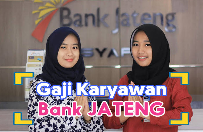 Gaji Karyawan Bank Jateng Terbaru