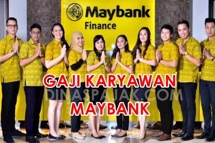 Gaji Karyawan di Bank Maybank Indonesia Terbaru