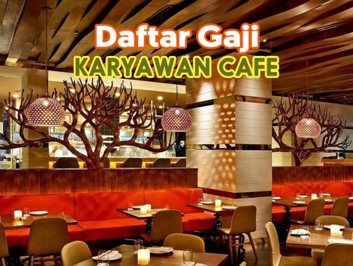 Gaji Karyawan Cafe Terbaru