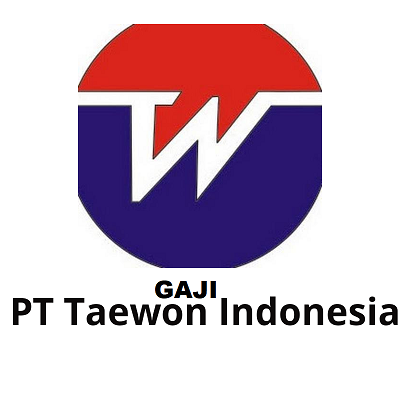 Gaji PT Taewon Indonesia Terbaru