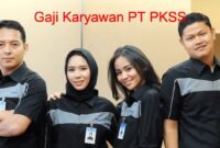 Gaji PT PKSS (Prima Karya Sarana Sejahtera) Terbaru
