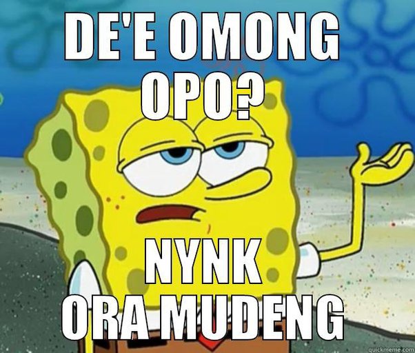 Contoh Penggunaan Kata Mudeng Opo ora untuk mengerti artinya 