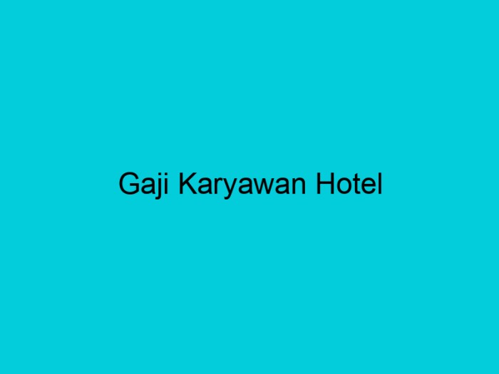 Gaji PT Hotel And Resto Axana