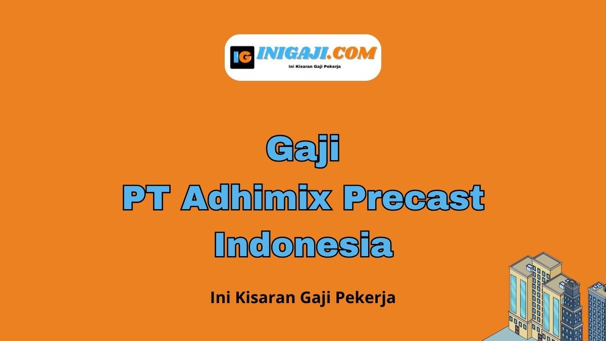 Gaji PT Holcim Precast