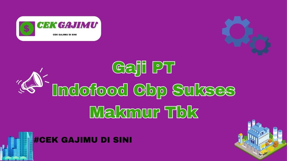Gaji PT Indofood Cbp Sukses Makmur Tbk Semua Jabatan Tahun 2024 Valid ... Gaji PT Organic Snack Company Indonesia