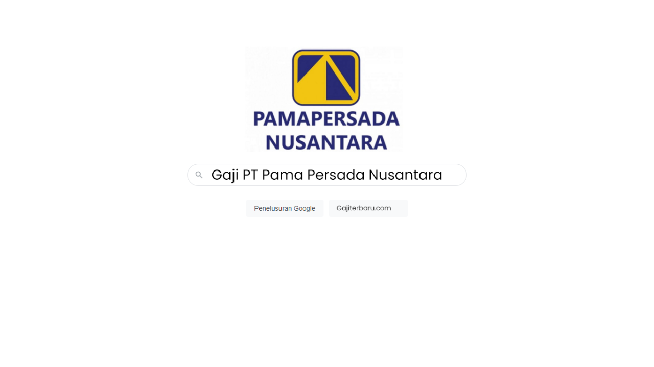 √ Gaji PT Pama Persada Nusantara Semua Posisi 2025 Gaji PT Kencana Persada Nusantara