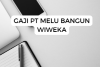 Gaji PT Melu Bangun Wiweka