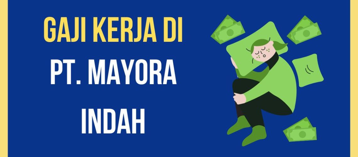 Gaji Kerja di PT Mayora Indah - Mployee Gaji PT Inter Mesindo Raya