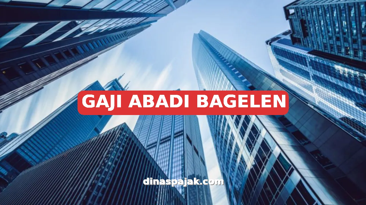 GAJI ABADI BAGELEN