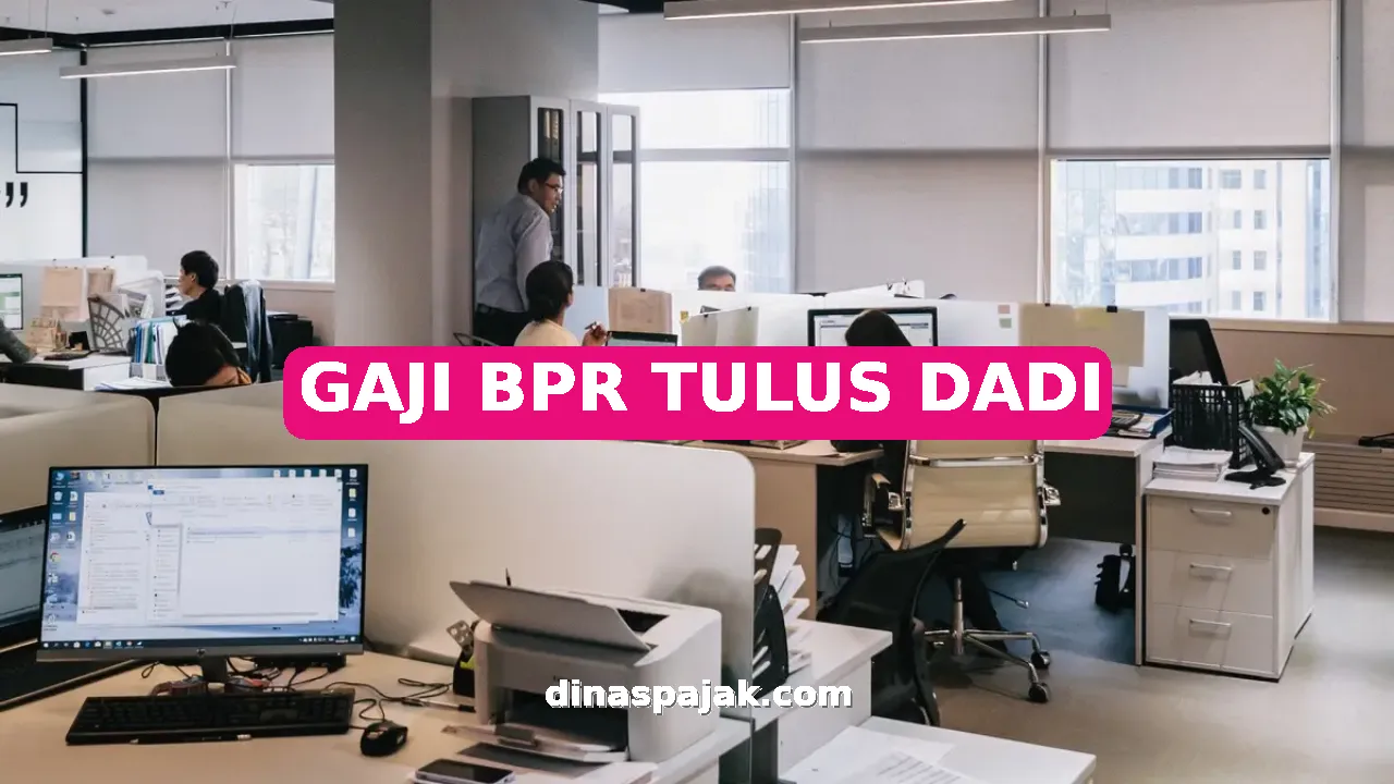 GAJI BPR TULUS DADI