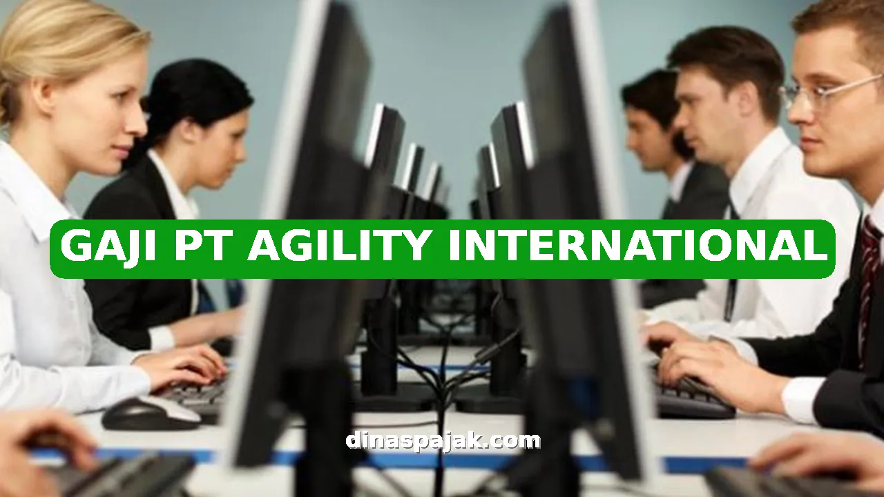 GAJI PT AGILITY INTERNATIONAL