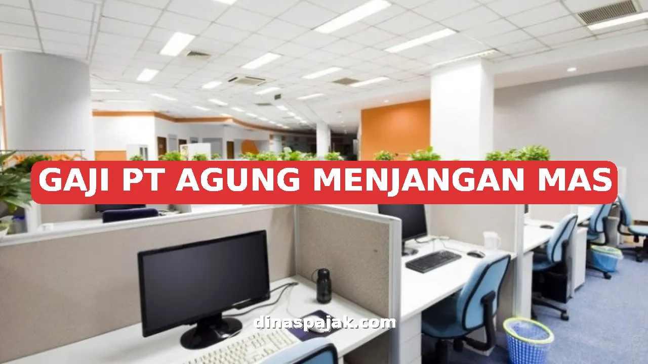 GAJI PT AGUNG MENJANGAN MAS