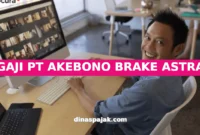 GAJI PT AKEBONO BRAKE ASTRA