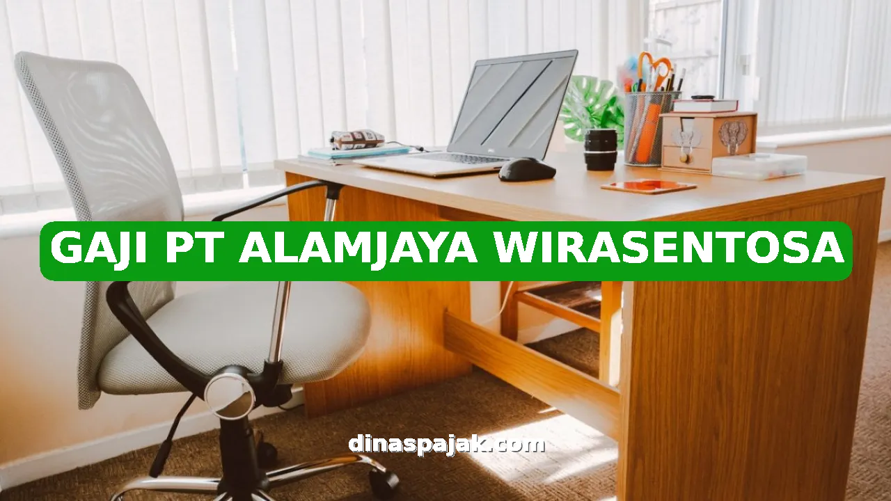 GAJI PT ALAMJAYA WIRASENTOSA