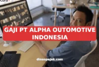 GAJI PT ALPHA OUTOMOTIVE INDONESIA