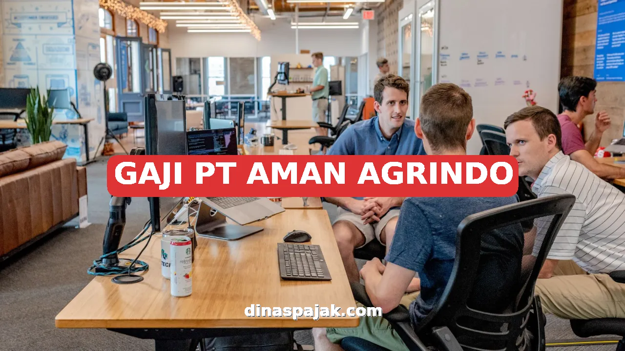GAJI PT AMAN AGRINDO