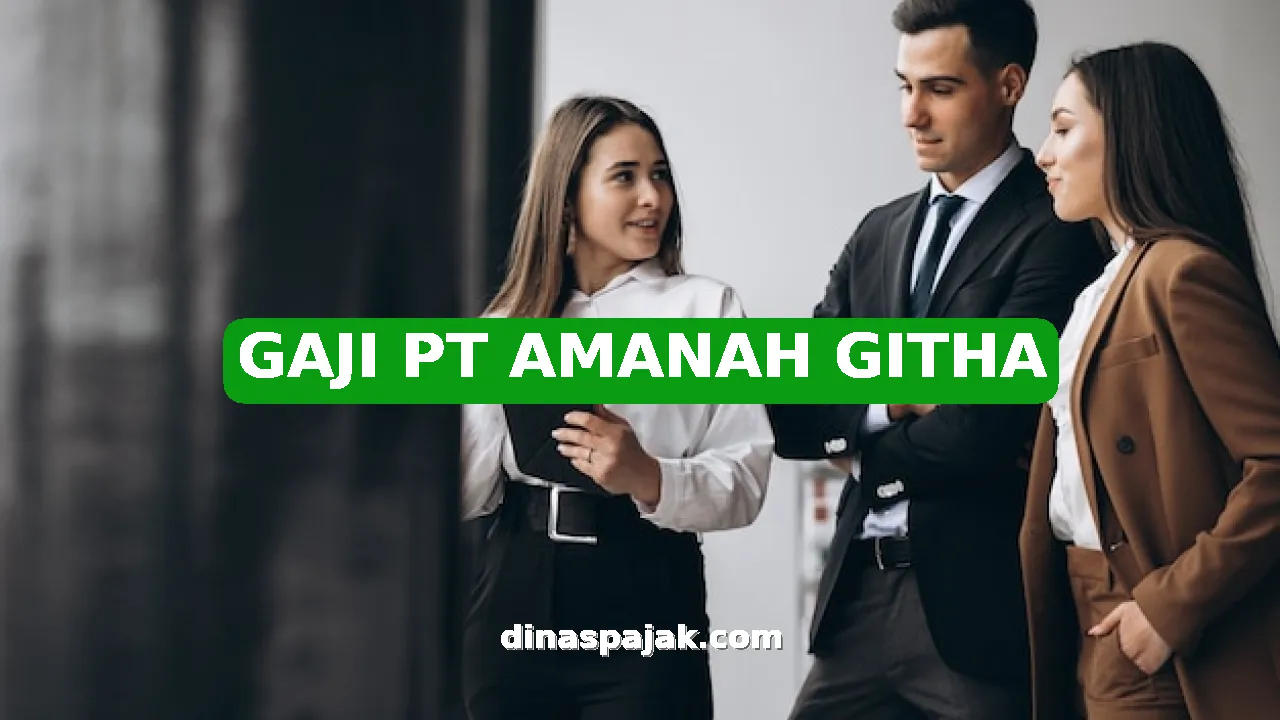 GAJI PT AMANAH GITHA