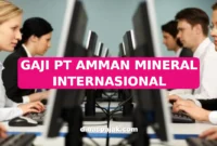 GAJI PT AMMAN MINERAL INTERNASIONAL