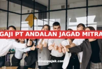 GAJI PT ANDALAN JAGAD MITRA