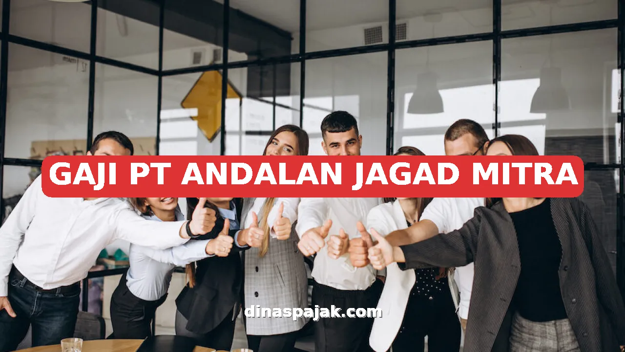 GAJI PT ANDALAN JAGAD MITRA