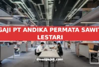 GAJI PT ANDIKA PERMATA SAWIT LESTARI