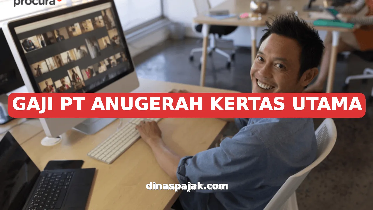 GAJI PT ANUGERAH KERTAS UTAMA