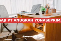 GAJI PT ANUGRAH YONASEPRIMA