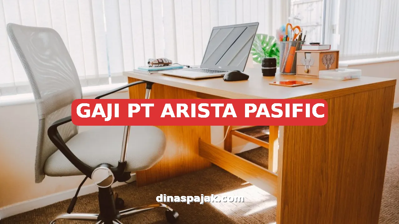 GAJI PT ARISTA PASIFIC