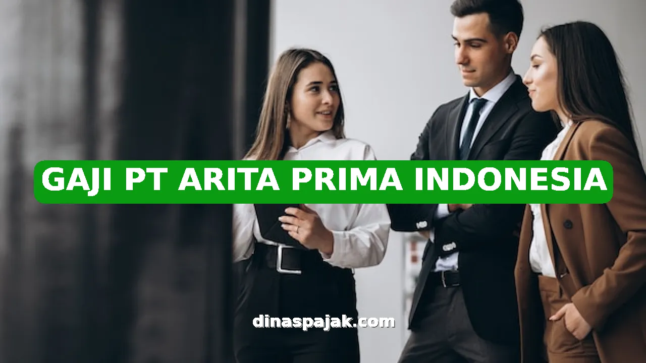 GAJI PT ARITA PRIMA INDONESIA