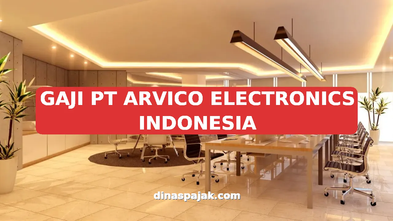 GAJI PT ARVICO ELECTRONICS INDONESIA