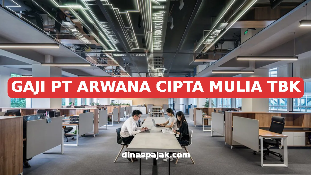 GAJI PT ARWANA CIPTA MULIA TBK