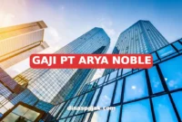 GAJI PT ARYA NOBLE