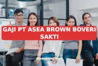 GAJI PT ASEA BROWN BOVERI SAKTI