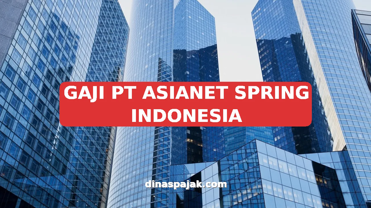 GAJI PT ASIANET SPRING INDONESIA