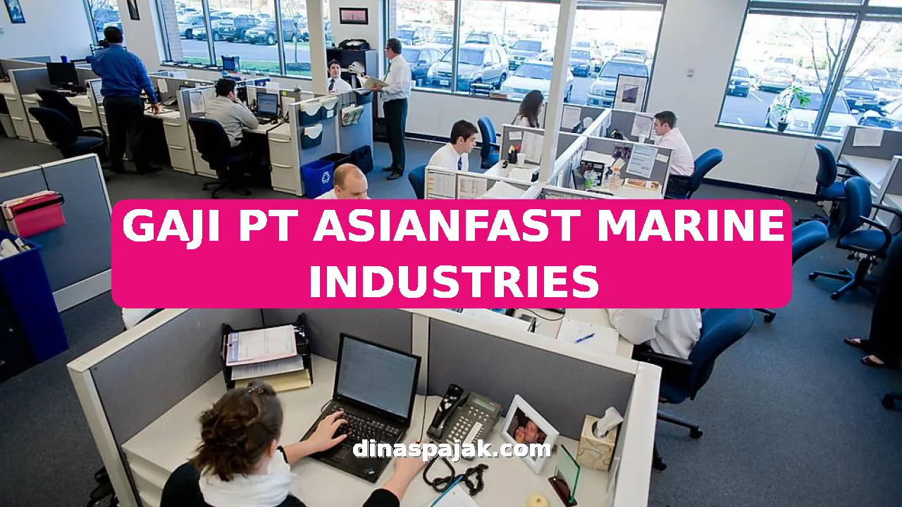 GAJI PT ASIANFAST MARINE INDUSTRIES