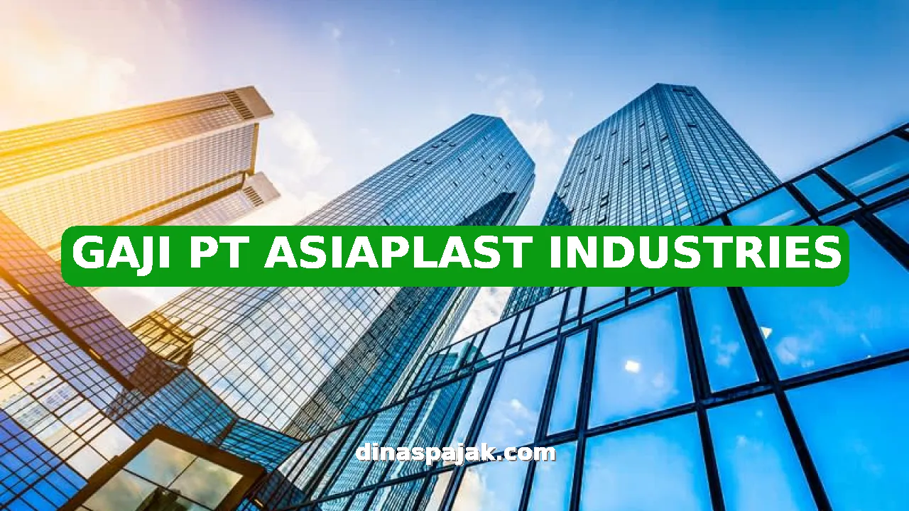 GAJI PT ASIAPLAST INDUSTRIES