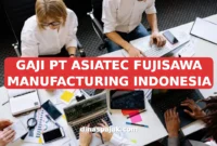 GAJI PT ASIATEC FUJISAWA MANUFACTURING INDONESIA