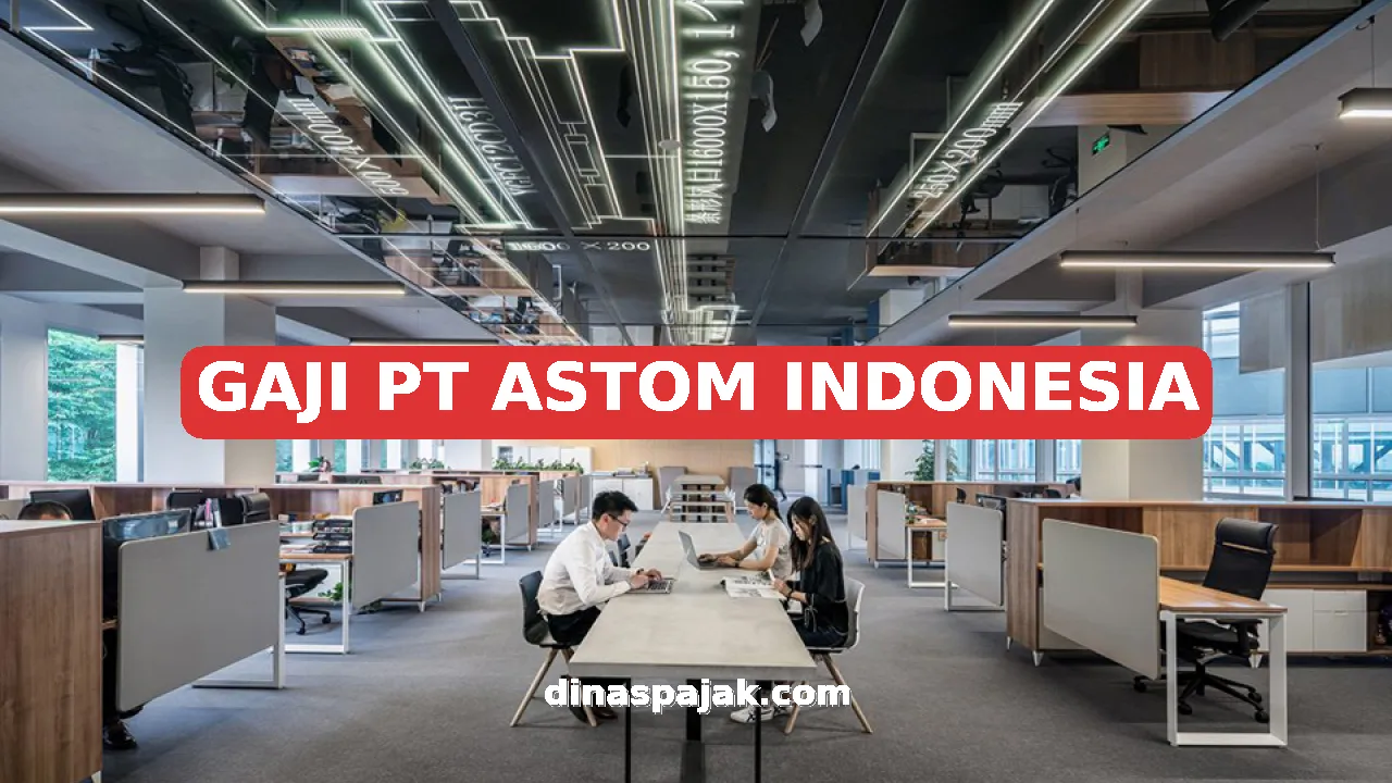 GAJI PT ASTOM INDONESIA