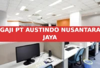 GAJI PT AUSTINDO NUSANTARA JAYA