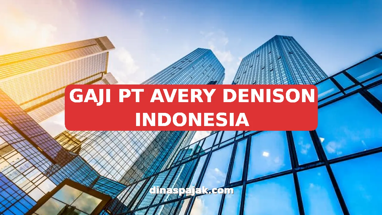 GAJI PT AVERY DENISON INDONESIA