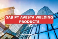 GAJI PT AVESTA WELDING PRODUCTS