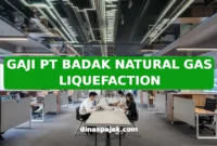 GAJI PT BADAK NATURAL GAS LIQUEFACTION
