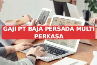 GAJI PT BAJA PERSADA MULTI PERKASA