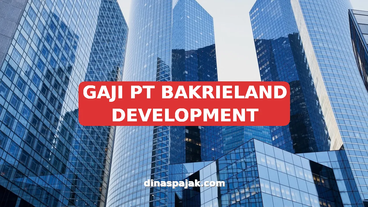 GAJI PT BAKRIELAND DEVELOPMENT