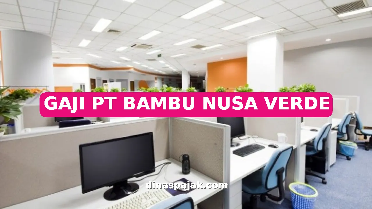 GAJI PT BAMBU NUSA VERDE